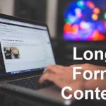 What is Long Form Content and How Does It Help SEO?